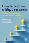 How to Read and Critique Research : A Guide for Nursing and Healthcare Students - Book