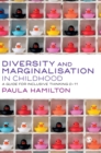 Diversity and Marginalisation in Childhood : A Guide for Inclusive Thinking 0-11 - Book