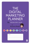 The Digital Marketing Planner : Your Step-by-Step Guide - Book