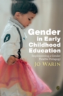 Gender in Early Childhood Education : Implementing a Gender Flexible Pedagogy - Book