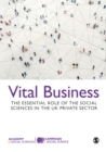 Vital Business : The Essential Role of the Social Sciences in the UK Private Sector - Book