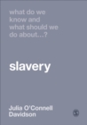 What Do We Know and What Should We Do About Slavery? - eBook