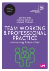Team Working and Professional Practice for Nursing Associates - Book