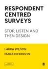 Respondent Centred Surveys : Stop, Listen and then Design - eBook