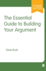 The Essential Guide to Building Your Argument - Book