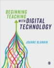 Beginning Teaching with Digital Technology - eBook