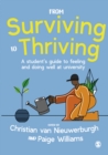 From Surviving to Thriving : A student's guide to feeling and doing well at university - eBook