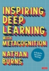 Inspiring Deep Learning with Metacognition : A Guide for Secondary Teaching - Book