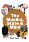 The Muslim, State and Mind : Psychology in Times of Islamophobia - Book