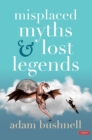 Misplaced Myths and Lost Legends : Model texts and teaching activities for primary writing - Book