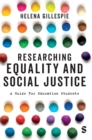Researching Equality and Social Justice : A Guide For Education Students - Book