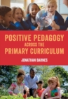 Positive Pedagogy across the Primary Curriculum - Book