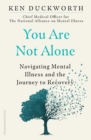 You Are Not Alone : Navigating Mental Illness and the Journey to Recovery - Book