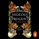 Our Hideous Progeny - eAudiobook