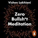 Zero Bullsh*t Meditation : The 6 Phase Meditation Method - eAudiobook