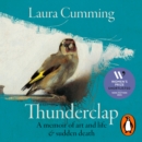 Thunderclap : A memoir of art and life & sudden death - eAudiobook