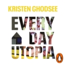 Everyday Utopia : In Praise of Radical Alternatives to the Traditional Family Home - eAudiobook
