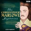 The Christopher Marlowe Mysteries : Four BBC historical crime comedies - eAudiobook