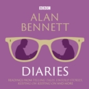 Alan Bennett: Diaries : Read by Alan Bennett - eAudiobook