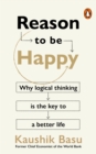 Reason to Be Happy : Why logical thinking is the key to a better life - eBook