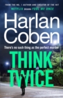 Think Twice : From the #1 bestselling creator of the hit Netflix series Fool Me Once - Book