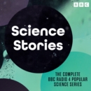Science Stories : The complete BBC Radio 4 popular science series - eAudiobook