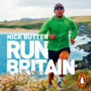 Run Britain : My record-breaking adventure to run every mile of Britain s coastline - eAudiobook