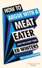 How to Argue With a Meat Eater (And Win Every Time) - eBook