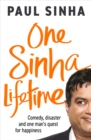 One Sinha Lifetime : Comedy, disaster and one man’s quest for happiness - Book