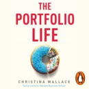 The Portfolio Life : Future-Proof Your Career and Craft a Life Worthy of You - eAudiobook