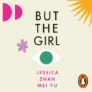 But the Girl : ‘A wonderful new novel’ Brandon Taylor - eAudiobook