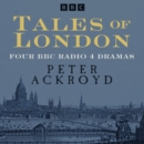 Tales of London: Hawksmoor and others : Four BBC Radio 4 Dramas - eAudiobook