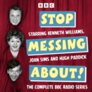 Stop Messing About! : The Complete BBC Radio Series - eAudiobook