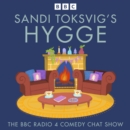 Sandi Toksvig’s Hygge : The BBC Radio 4 Comedy Chat Show - eAudiobook