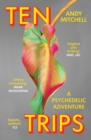 Ten Trips : A Psychedelic Adventure - Book