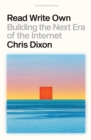 Read Write Own : Building the Next Era of the Internet - Book