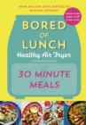 Bored of Lunch Healthy Air Fryer: 30 Minute Meals - eBook
