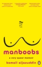 Manboobs : The funny and moving memoir about growing up gay in a not-so-gay world - eBook