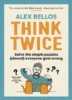 Think Twice : Solve the Simple Puzzles (Almost) Everyone Gets Wrong - Book