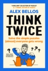 Think Twice : Simple puzzles (almost) everyone gets wrong. Perfect for playing with family and friends. - eBook