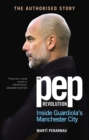 The Pep Revolution : Inside Guardiola s Manchester City - eBook