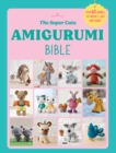 The Super Cute Amigurumi Bible - eBook