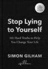 Stop Lying to Yourself : 101 Hard Truths to Help You Change Your Life: The Instant Sunday Times Bestseller - eBook