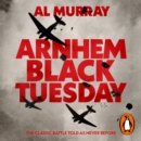 Arnhem: Black Tuesday - eAudiobook