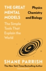 The Great Mental Models: Physics, Chemistry and Biology - Book