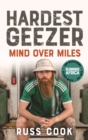 Hardest Geezer : Mind over Miles - Book