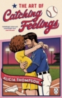 The Art of Catching Feelings : TikTok made me buy it! A sweet, spicy and addictive sports romance - eBook