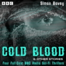 Cold Blood & other stories : Four Full-Cast BBC Radio Sci-Fi Thrillers - eAudiobook