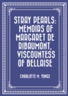 Stray Pearls: Memoirs of Margaret De Ribaumont, Viscountess of Bellaise - eBook