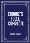 Carnac's Folly, Complete - eBook